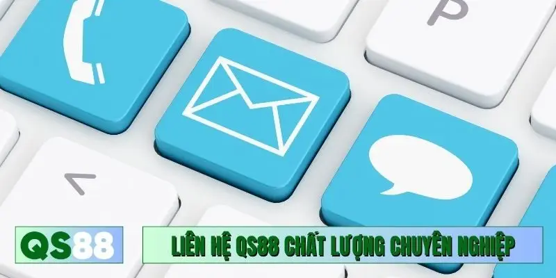 Liên hệ QS88 chất lượng chuyên nghiệp